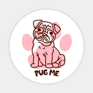 Dog saying Pug Me ,brafdesign Magnet